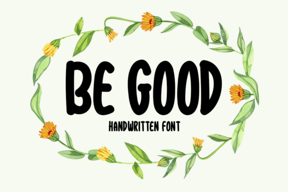 Be Good: The Handwritten Typeface for Authentic Branding