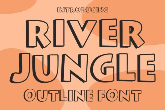 River Jungle: The Bold Outline Display Font for Creative Makers