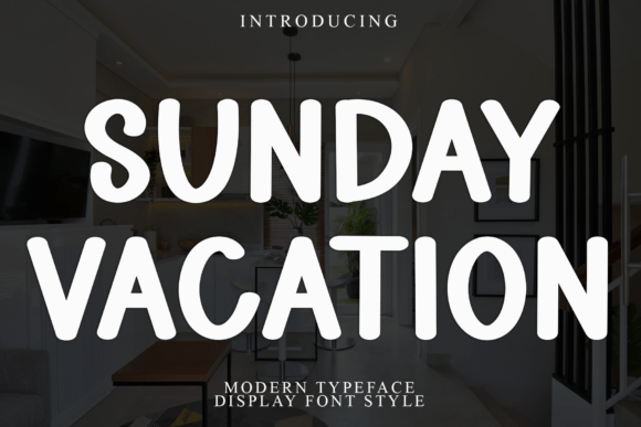 Sunday Vacation: The Elegant Typeface for Your Brand Upgrade